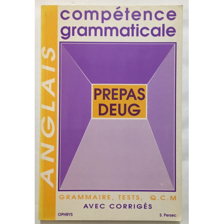 COMPETENCE GRAMMATICALE EN ANGLAIS. Prépas DEUG