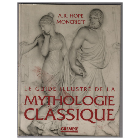 Le guide illustré de la mythologie classique