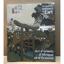 Les trésors de l'art / art d'orent d'afrique et d'océanie