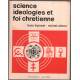 Science idéologie et foi chrétienne