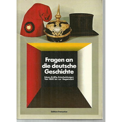 FRAGEN AN DIE DEUTSCHE GESCHICHTE edition franaise