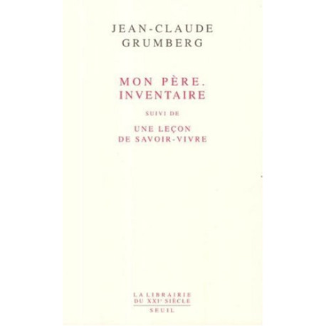 Mon père. Inventaire suivi de " Une leçon de savoir-vivre"
