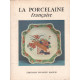 La porcelaine francaise / 37 planches