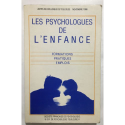 Les psychologues de l'enfance. formation. pratiques . emplois