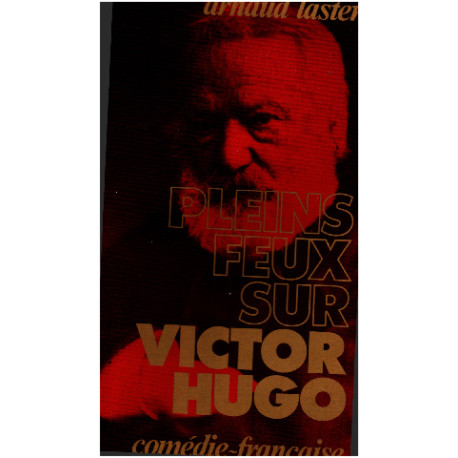 Pleins feux sur victor hugo