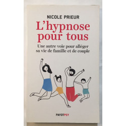 L'hypnose pour tous: Une autre voie pour alléger sa vie de famille...