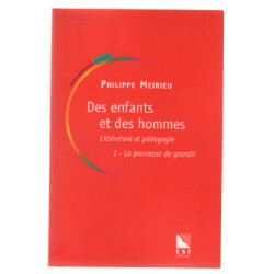 Des enfants et des hommes / Littérature et pédagogie Tome 1 La...