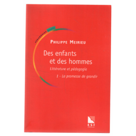 Des enfants et des hommes / Littérature et pédagogie Tome 1 La...