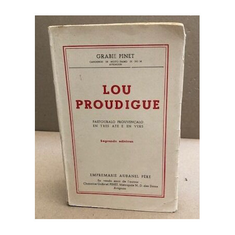 Lou proudigue / pastouralo prouvencalo en tres ate e en vers