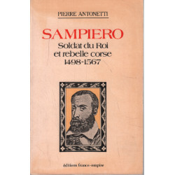 Sampiero Soldat Du Roi Et Rebelle Corse: 1498-1567