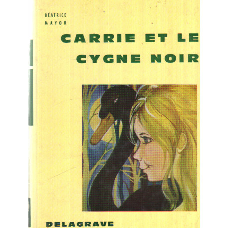 Carrie et le cygne noir/ illustrations de monique berthoumeyrou