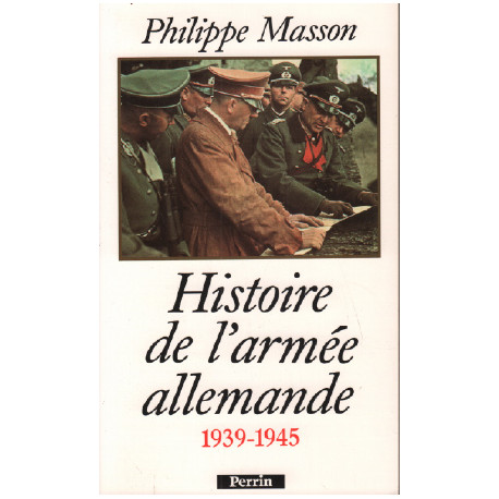Histoire De L'armée Allemande. 1939-1945
