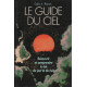 Le guide du ciel : découvrir et comprendre le ciel de jour et de nuit