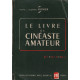 Le livre du cinéaste amateur technique-pratique-esthétique