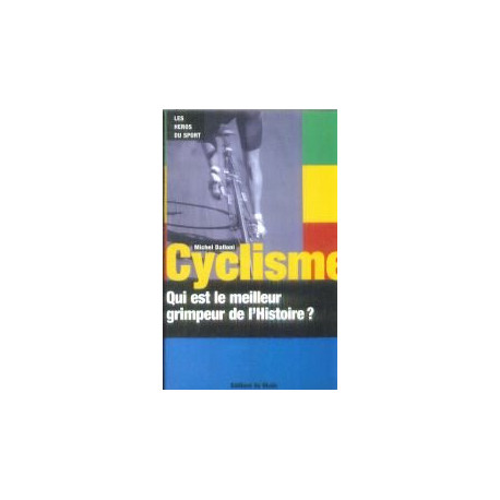 Cyclisme : Qui est le meilleur grimpeur de l'histoire