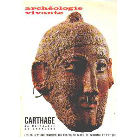 Revue archeologie vivante/carthage sa naissance sa grandeur