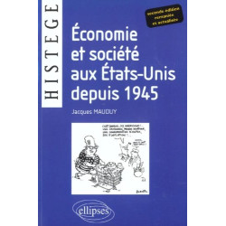 Economie et société aux Etats-Unis depuis 1945 : Deuxième édition...