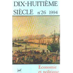 Dix huitieme siecle n° 26/ economie et politique