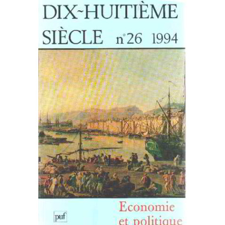Dix huitieme siecle n° 26/ economie et politique