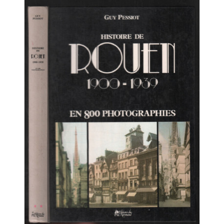 Histoire de ROUEN : 1900-1939 ( 800 photgraphies)