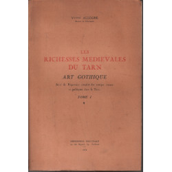Les richesses médiévales du tarn / art gothique tome 1