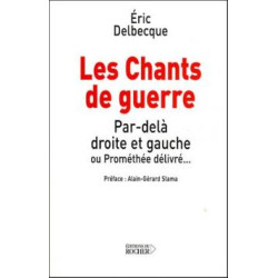 Les chants de guerre : par-delà droite et gauche ou Prométhée délivré