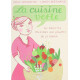 La cuisine verte: 145 recettes italiennes aux légumes de la Nonna