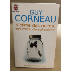 Victime des autres bourreau de soi-même