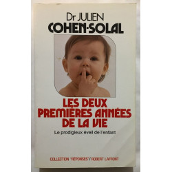 Les deux premières années de la vie : Le prodigieux éveil de l'enfant