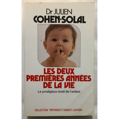Les deux premières années de la vie : Le prodigieux éveil de l'enfant