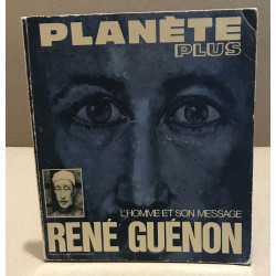 René Guenon l'homme et son message