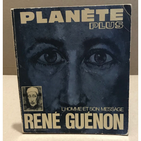 René Guenon l'homme et son message