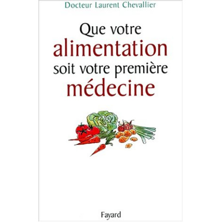 Que votre alimentation soit votre première médecine