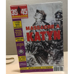 39-45 magazine n° 79 / massacre a Katyn