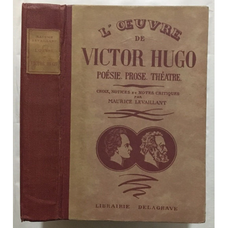 L' oeuvre de victor hugo : poésie prose théatre
