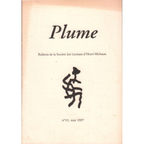 Plume : bulletin de la societe des lecteurs d'henri michaux n° 13