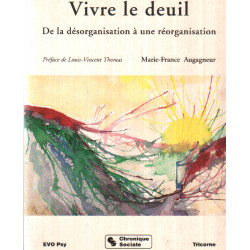 Vivre le deuil : de la désorganisation à une réorganisation