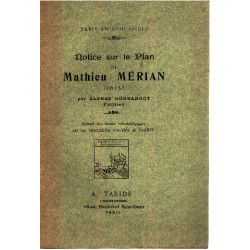 Paris au XVII° siecle / notice sur le plan de Mathieu mérian (1615 )