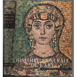 Histoire générale de l'art. Tome I : De la Préhistoire à la...