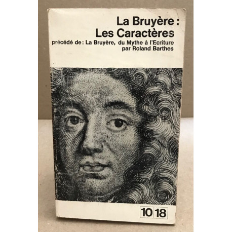 Les caractères précédé de : la Bruyere du mythe à l'écriture par...
