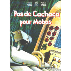 Pas de cachaça pour Mobos