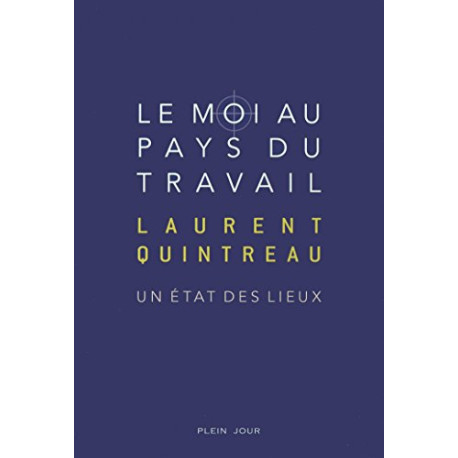 Le Moi au pays du travail - Un état des lieux