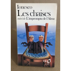 Les Chaises: Farce tragique suivi de l'impromptu de l'alma