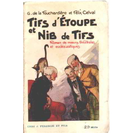 Tifs d'étoupe et nib de tifs/ roman de moeurs théatrales et...