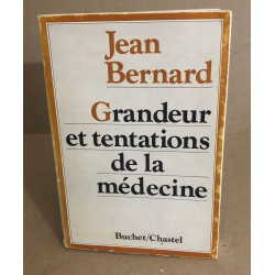 Grandeur et tentations de la médecine