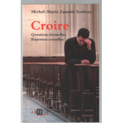 Croire: Questions éternelles réponses actuelles