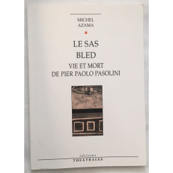 Le Sas Bled - Vie Et Mort De Pier Paolo Pasolini