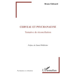 Cerveau et psychanalyse: Tentative de réconciliation