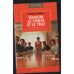 Vaincre le stress et le trac