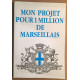 Mon projet pour 1 million de Marseillais